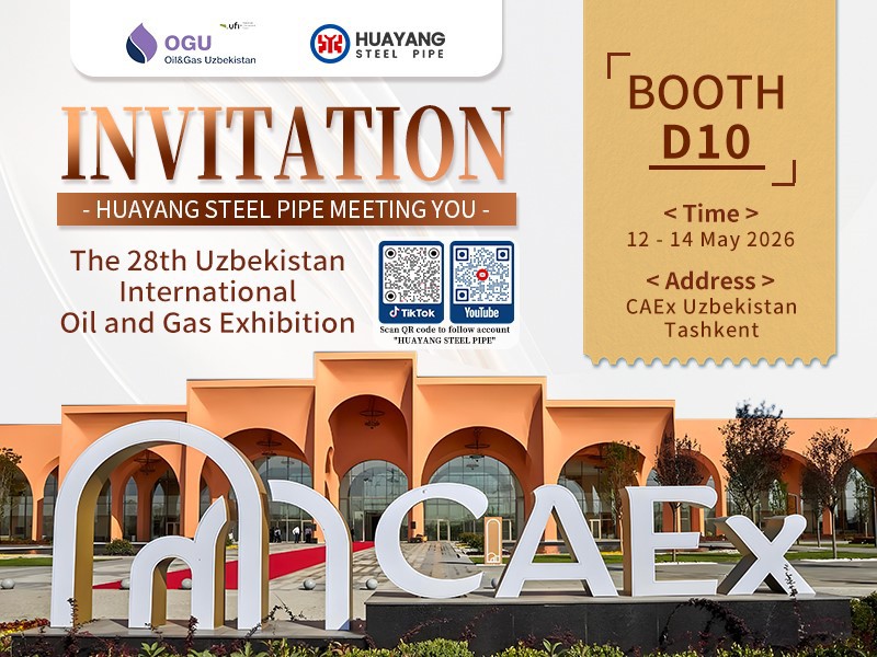Huayang Steel Pipe Invites You To The 28th Uzbekistan International Oil And G...
